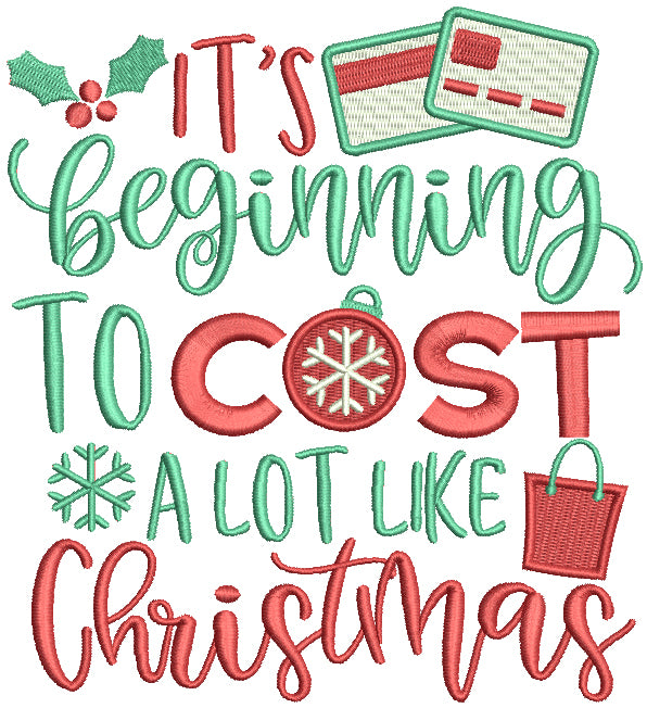 It's Beggining To Cost a Lot Like Christmas Filled Machine Embroidery Design Digitized Pattern