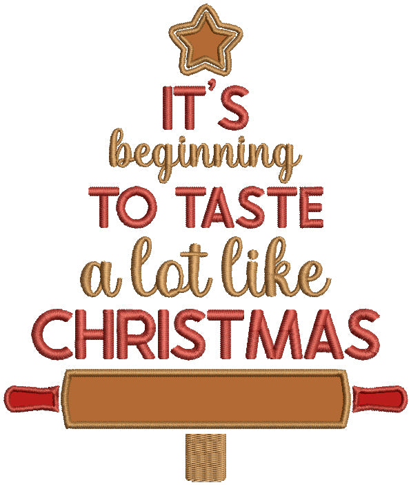 It's Beginning To Taste a Lot Like Christmas Applique Machine Embroidery Design Digitized Pattern