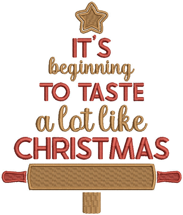 It's Beginning To Taste a Lot Like Christmas Filled Machine Embroidery Design Digitized Pattern