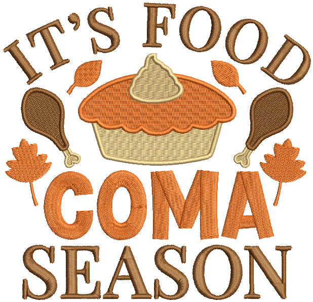 It's Food Coma Season Applie Pie And Turkey Legs Thankgiving Filled Machine Embroidery Design Digitized Pattern
