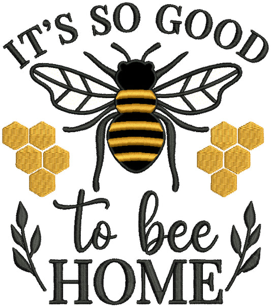 It's Good To Be Home Bee Applique Machine Embroidery Design Digitized Pattern