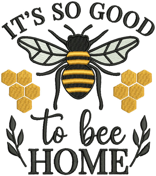 It's Good To Be Home Bee Filled Machine Embroidery Design Digitized Pattern