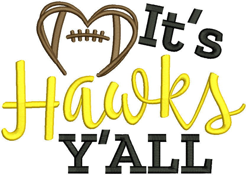 It's Hawks Y'ALL Football Filled Machine Embroidery Design Digitized Pattern