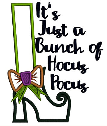 It's Just a Bunch Of Hocus Pocus Halloween Applique Machine Embroidery Design Digitized Pattern