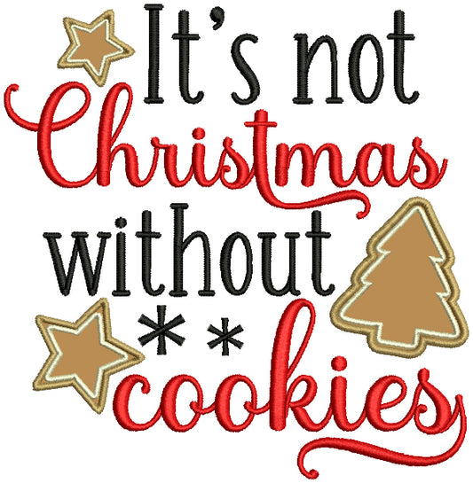 It's Not Christmas Without Cookies Applique Machine Embroidery Design Digitized Pattern