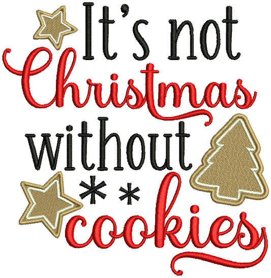 It's Not Christmas Without Cookies Filled Machine Embroidery Design Digitized Pattern