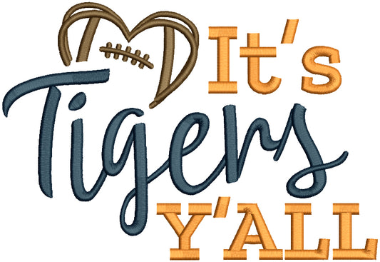 It's Tigers Y'ALL Football Filled Machine Embroidery Design Digitized Pattern