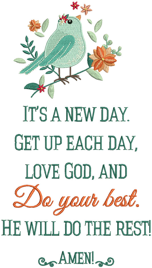 It's a New Day Get Up Each Day Love God And Do Your Best He Will Do The Rest Amen Religious Filled Machine Embroidery Design Digitized Pattern