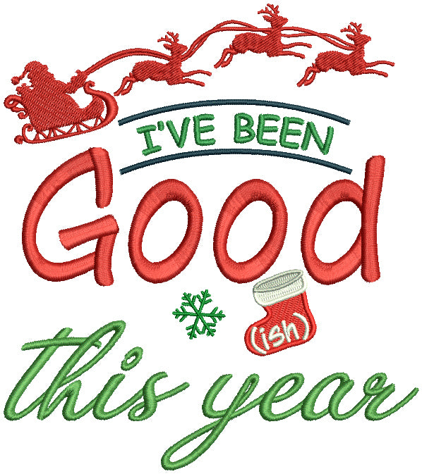 I've Been Good This Year Filled Christmas Machine Embroidery Design Digitized Pattern