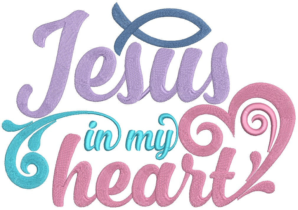 Jesus In My Heart Religious Filled Machine Embroidery Design Digitized Pattern