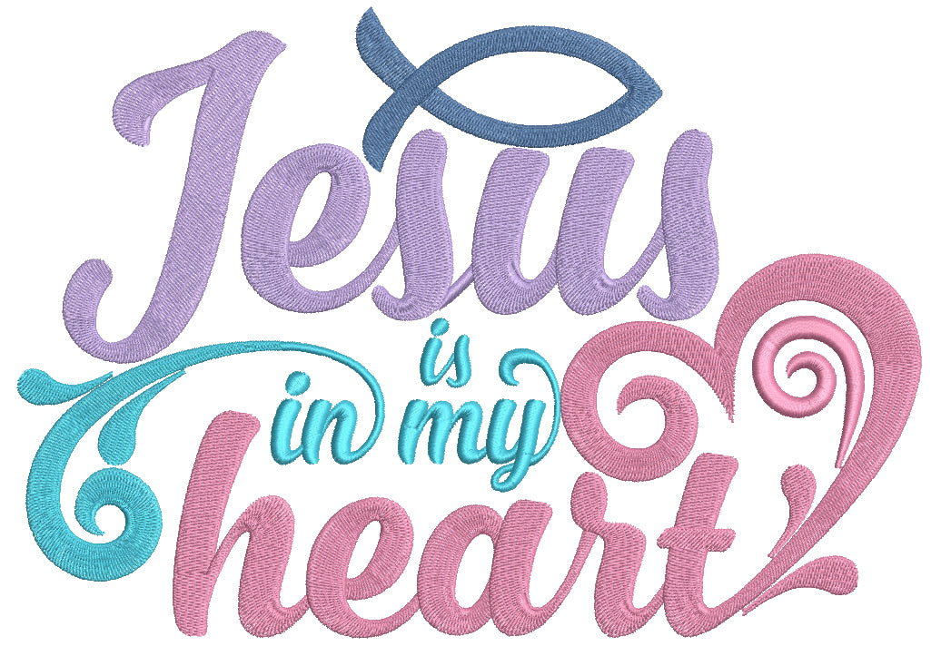 Jesus Is In My Heart Religious Filled Machine Embroidery Design Digitized Pattern
