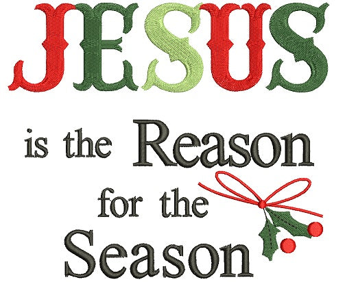 Jesus Is The Reason For The Season Christmas Filled Machine Embroidery Design Digitized Pattern