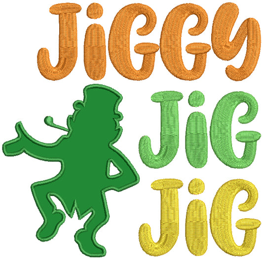 Jiggy Jig Jig St. Patrick's Day Applique Machine Embroidery Design Digitized Pattern