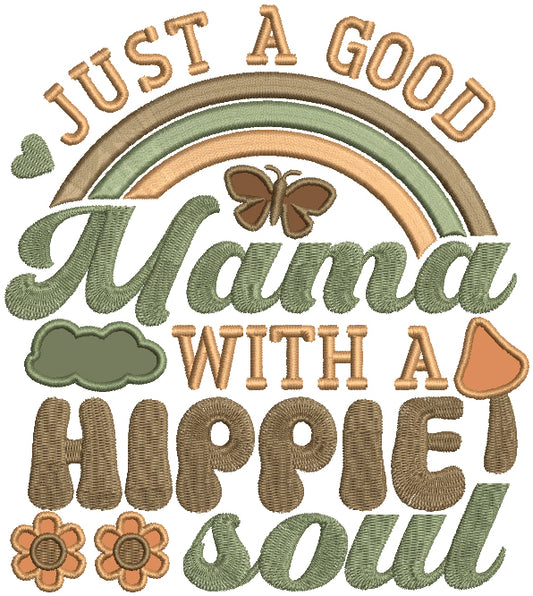 Just A Good Mama With Hippie Soul Applique Machine Embroidery Design Digitized Pattern