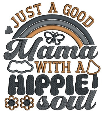 Just A Good Mama With Hippie Soul Applique Machine Embroidery Design Digitized Pattern