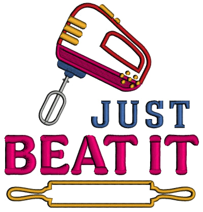 Just Beat It Cooking Applique Machine Embroidery Design Digitized Pattern