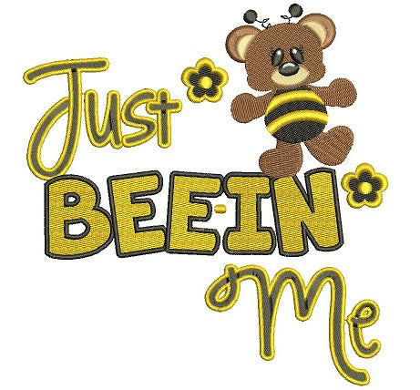 Just Beein Me Bear Bee Filled Machine Embroidery Digitized Design Pattern