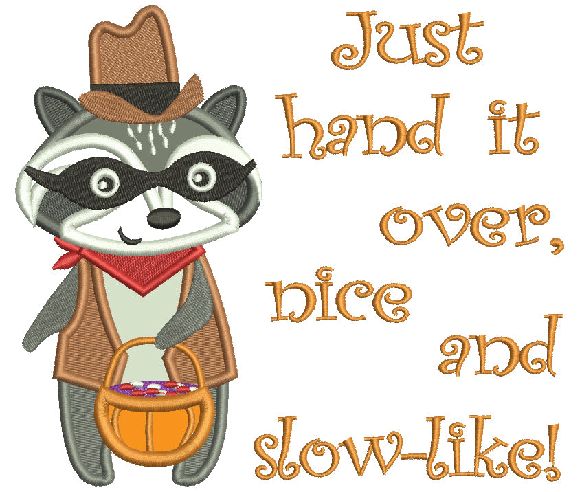 Just Hand It Over Nice And Slow Like Raccoon Halloween Applique Machine Embroidery Design Digitized Pattern