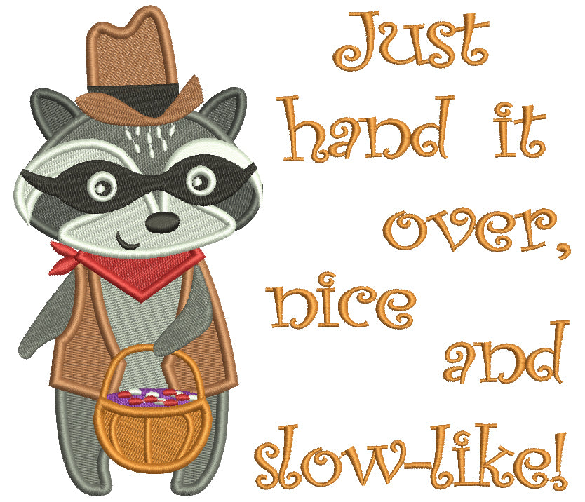 Just Hand It Over Nice And Slow Like Raccoon Halloween Filled Machine Embroidery Design Digitized Pattern