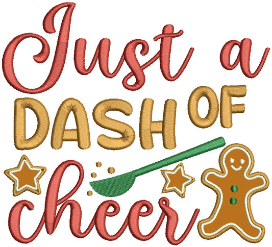 Just a Dash Of Cheer Gingerbread Man Christmas Applique Machine Embroidery Design Digitized Pattern