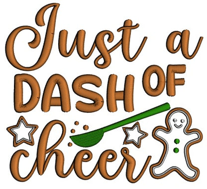 Just a Dash Of Cheer Gingerbread Man Christmas Applique Machine Embroidery Design Digitized Pattern