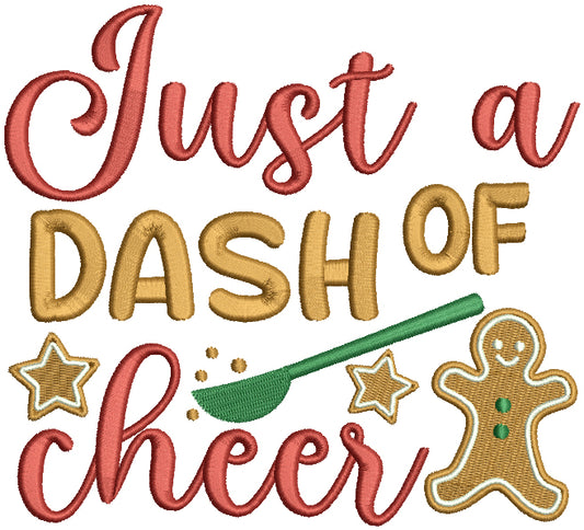 Just a Dash Of Cheer Gingerbread Man Christmas Filled Machine Embroidery Design Digitized Pattern
