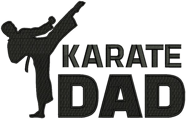 Karate Dad Filled Machine Embroidery Design Digitized