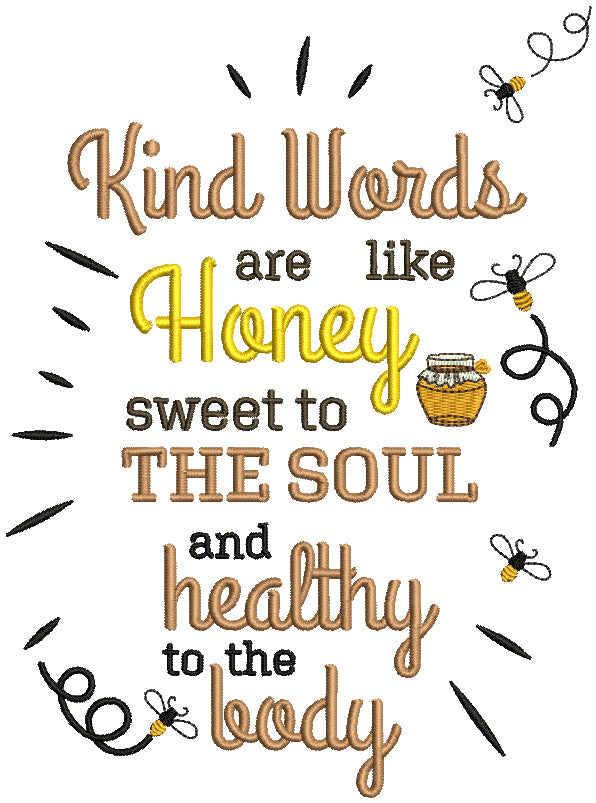 Kind Words Are Like Honey Sweet To The Soul And Healthy To The Body Filled Machine Embroidery Design Digitized Pattern