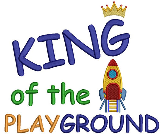 King Of The Playground Rocketship School Filled Machine Embroidery Design Digitized Pattern
