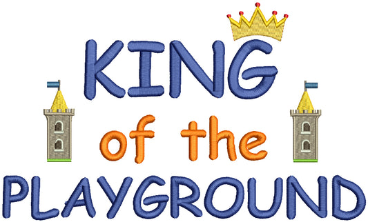 King Of The Playground School Filled Machine Embroidery Design Digitized Pattern