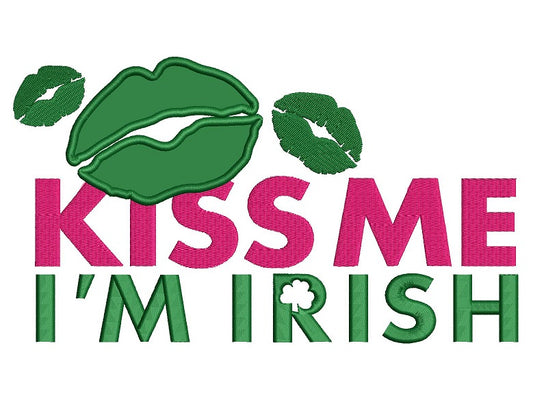 Kiss Me I am Irish Applique Machine Embroidery Digitized Design Pattern