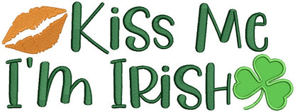 Kiss Me I'm Irish Shamrock and Lips Applique St. Patrick's Day Machine Embroidery Design Digitized Pattern
