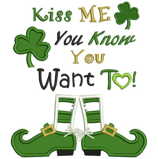 Kiss Me You Know You Want To St Patricks Day Irish Applique Machine Embroidery Design Digitized Pattern