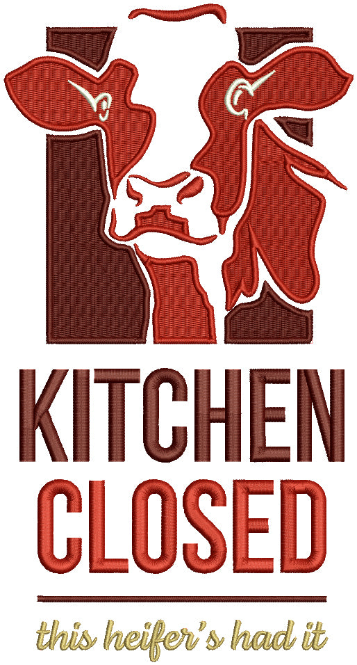Kitchen Closed This Heifer's Had It Filled Machine Embroidery Design Digitized Pattern