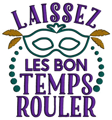 Laissez Les Bon Temps Rouler Mardi Gras Applique Machine Embroidery Design Digitized Pattern