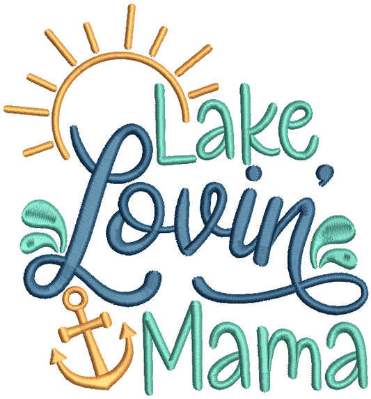 Lake Lovin Mama Anchor Filled Machine Embroidery Design Digitized Pattern