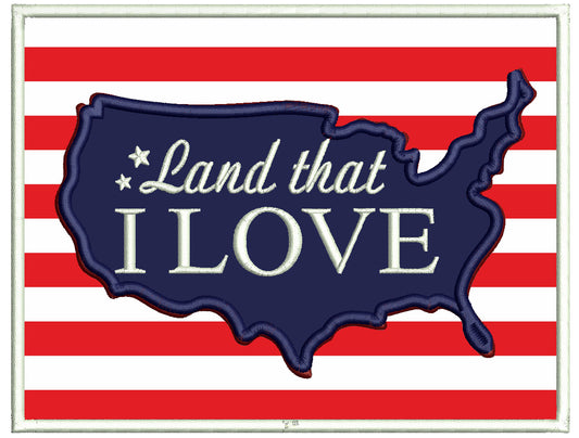 Land That I Love American Flag And Stars Patriotic 4th Of July Independence Day Applique Machine Embroidery Design Digitized Pattern