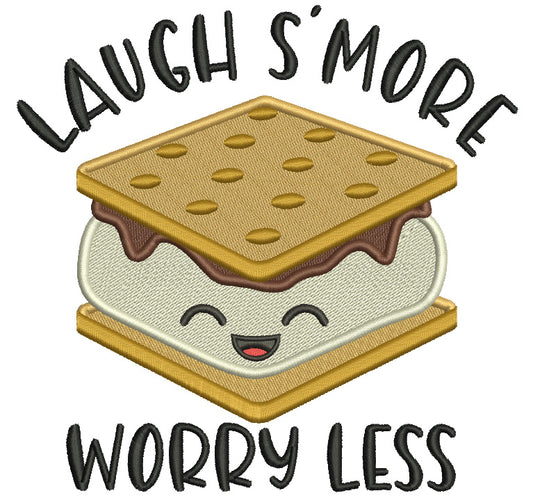 Laugh Smore Worry Less Smores Filled Machine Embroidery Design Digitized Pattern