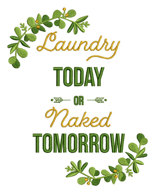 Laundtry Today Or Naked Tomorrow Ornamental Filled Machine Embroidery Design Digitized Pattern
