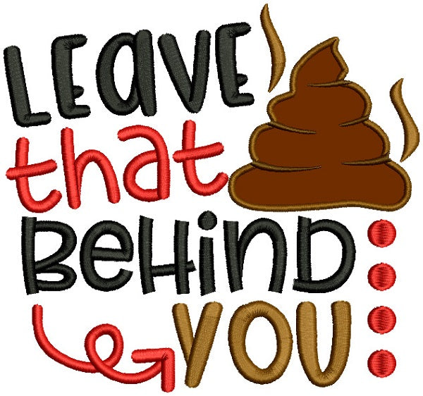 Leave That Behind You Applique Machine Embroidery Design Digitized Pattern