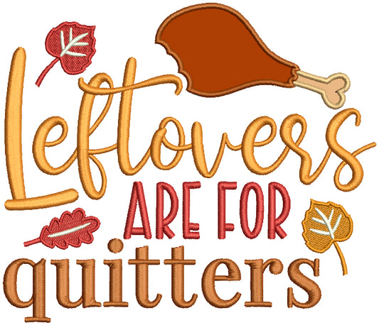 Leftovers Are For Quitters Thanksgiving Applique Machine Embroidery Design Digitized Pattern