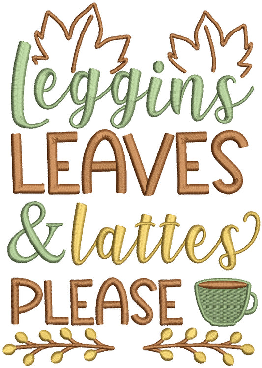 Leggings Leaves And Lattes Please Thanksgiving Filled Machine Embroidery Design Digitized Pattern