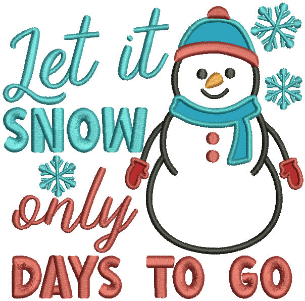 Let Is Snow Only Days To Go Snowman Christmas Applique Machine Embroidery Design Digitized Pattern