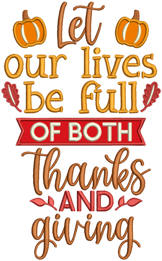 Let Our Lives Be Full Of Both Thanks And Giving Thanksgiving Applique Machine Embroidery Design Digitized Pattern Filled Machine Embroidery Design Digitized Pattern