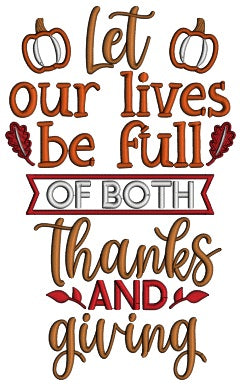 Let Our Lives Be Full Of Both Thanks And Giving Thanksgiving Applique Machine Embroidery Design Digitized Pattern Filled Machine Embroidery Design Digitized Pattern
