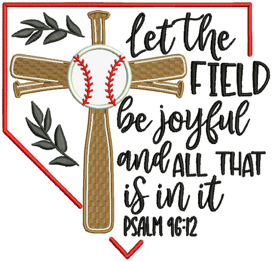 Let The Field Be Joyful And All That Is In It Psalm 96-12 Bible Verse Religious Applique Machine Embroidery Design Digitized Pattern