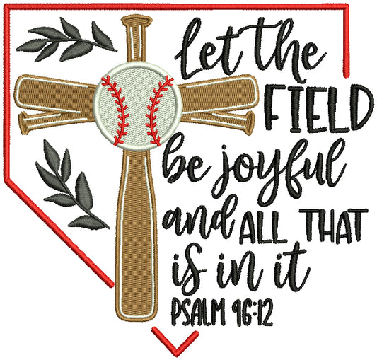 Let The Field Be Joyful And All That Is In It Psalm 96-12 Bible Verse Religious Filled Machine Embroidery Design Digitized Pattern