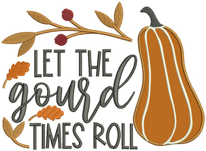 Let The Gourd Times Roll Thanksgiving Fall Applique Machine Embroidery Design Digitized Pattern