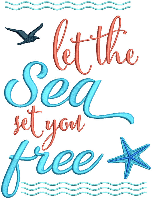 Let The Sea Set You Free Filled Machine Embroidery Design Digitized Pattern