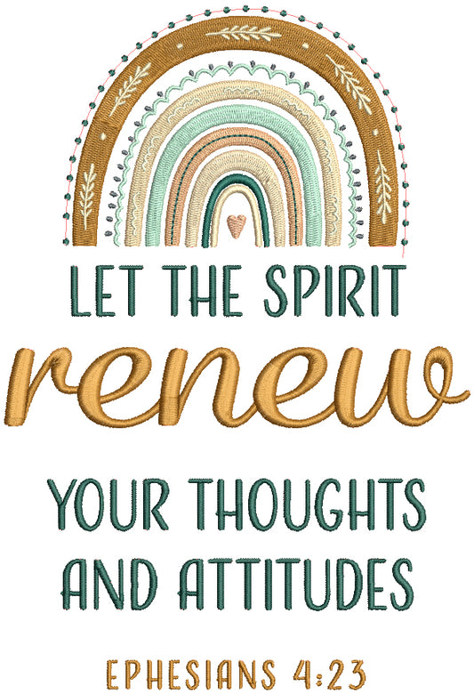 Let The Spirit Renew Your Thoughts And Attitudes Ephesians 4-23 Bible Verse Religious Filled Machine Embroidery Design Digitized Pattern